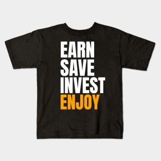 Earn Save Invest Enjoy Investing Kids T-Shirt